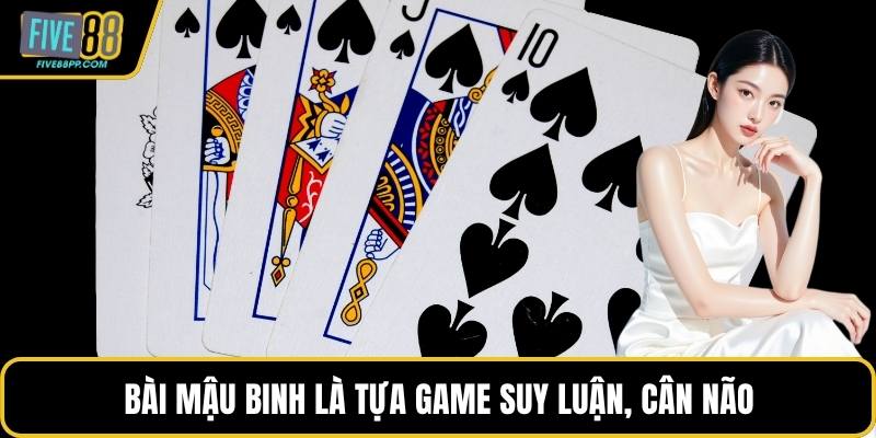 Bài Mậu Binh – Luật Chơi, Chiến Thuật Và Mẹo Thắng Nhanh 1 Bài mậu binh là tựa game suy luận, cân não