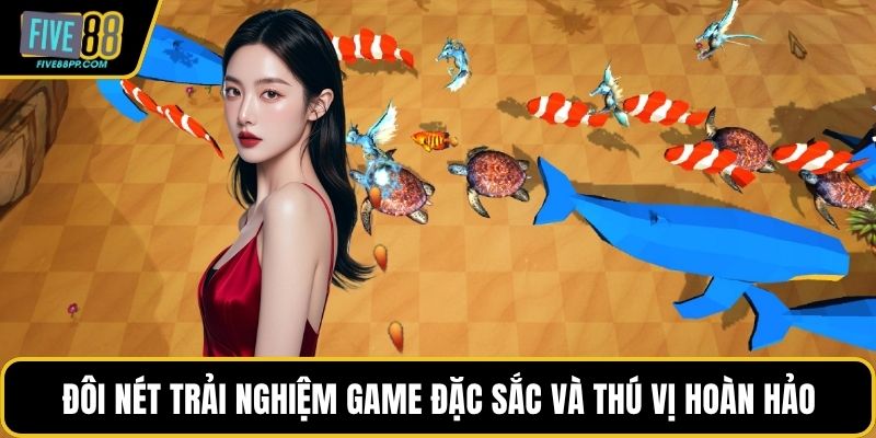 Top Game Bắn Cá Đổi Thưởng Đỉnh Cao Tại FIVE88 2025 1 Đôi nét trải nghiệm game đặc sắc và thú vị hoàn hảo
