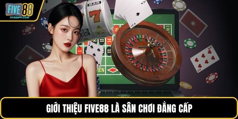 Giới Thiệu FIVE88 – Sân Chơi Uy Tín, Chất Lượng Hàng Đầu 1 Giới thiệu FIVE88 là sân chơi đẳng cấp