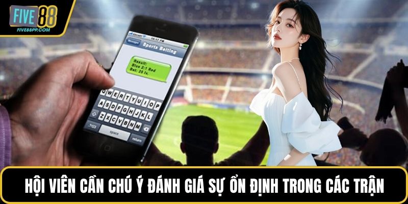 Soi Kèo Bóng Đá Chuẩn Từng Chỉ Số Cho Người Tham Khảo 3 Hội viên cần chú ý đánh giá sự ổn định trong các trận