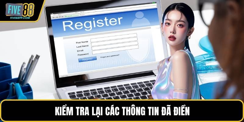 Đăng Ký FIVE88 - Nền Tảng Giải Trí Đổi Thưởng Thú Vị 3 Kiểm tra lại các thông tin đã điền