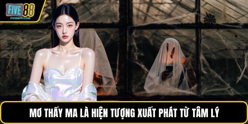 Mơ Thấy Ma – Giải Mã Điềm Báo Và Con Số Tương Ứng 1 Mơ thấy ma là hiện tượng xuất phát từ tâm lý