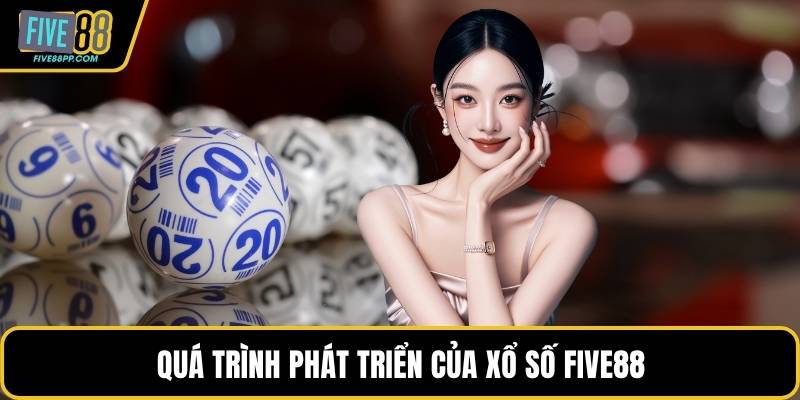 Quá trình phát triển của xổ số FIVE88