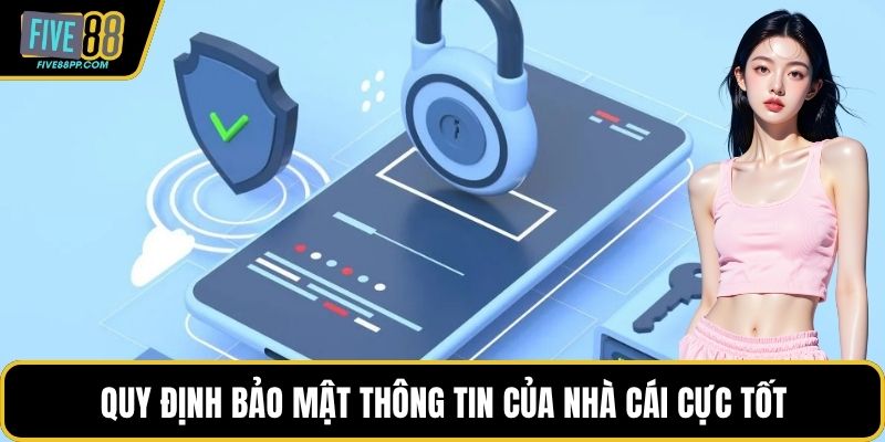 Chính Sách Bảo Mật FIVE88 – Tiêu Chuẩn An Toàn Hàng Đầu 1 Quy định bảo mật thông tin của nhà cái cực tốt