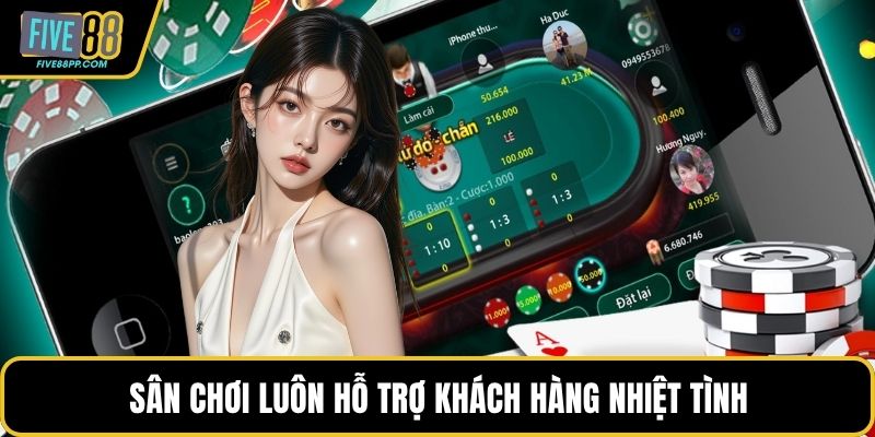 Trách Nhiệm Nhà Cái FIVE88 – Cam Kết Minh Bạch, An Toàn 3 Sân chơi luôn hỗ trợ khách hàng nhiệt tình