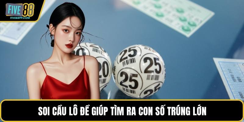 Soi Cầu Lô Đề – Bí Quyết Dự Đoán Chuẩn Xác Cho Người Chơi 1 Soi cầu lô đề giúp tìm ra con số trúng lớn