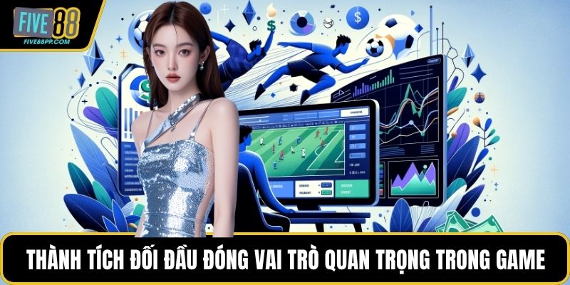 Cách Chọn Kèo Bóng Đá Chuẩn Xác Tăng Tỷ Lệ Thắng 2 Thành tích đối đầu đóng vai trò quan trọng trong game