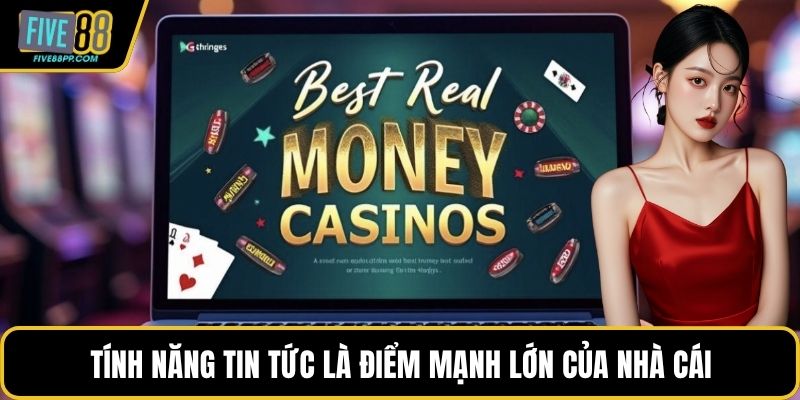 FIVE88 7 Tính năng tin tức là điểm mạnh lớn của nhà cái