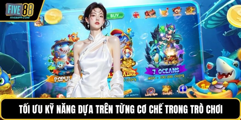 Hack Bắn Cá Online Và Góc Nhìn Thực Tế Người Chơi Cần Biết 3 Tối ưu kỹ năng dựa trên từng cơ chế trong trò chơi