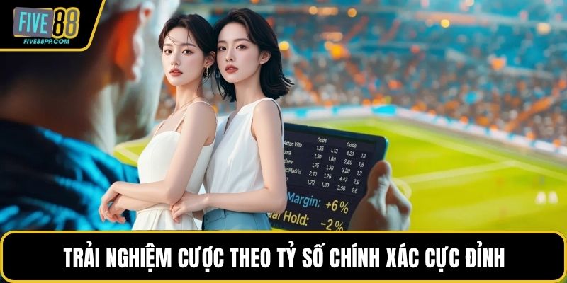 Cá Cược Bóng Đá Ảo Hấp Dẫn Nhất Dành Cho Fan Thể Thao 3 Trải nghiệm cược theo tỷ số chính xác cực đỉnh